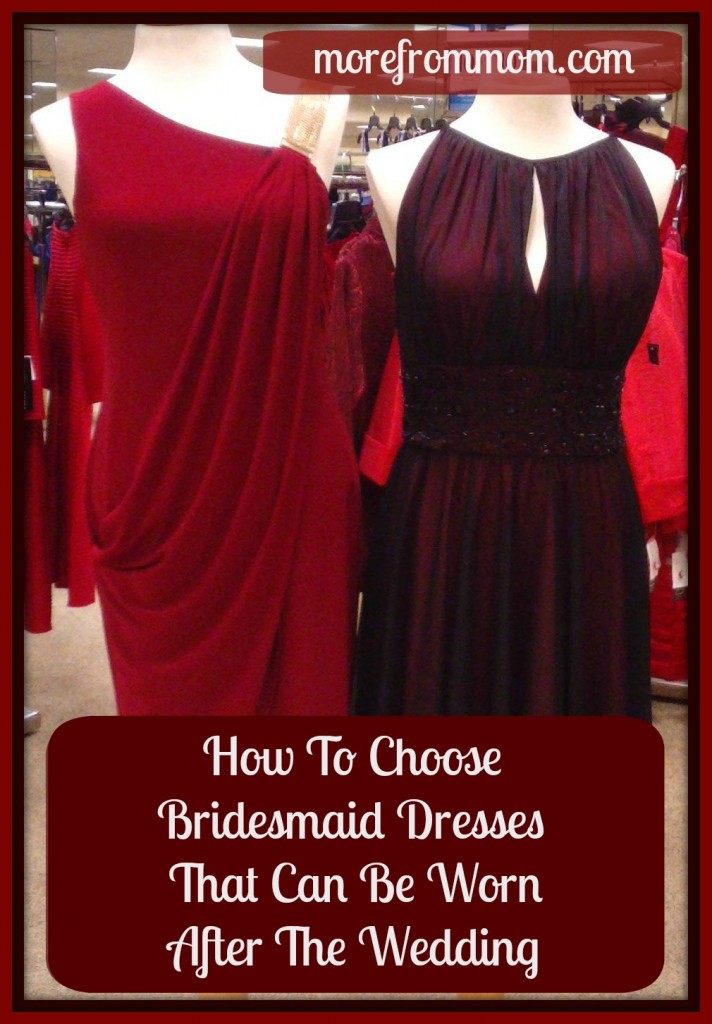how to choose bridesmaid dresses that can be worn after the wedding.